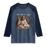 But Did You Dye Raglan Shirt Funny Christian Easter Egg Dyeing