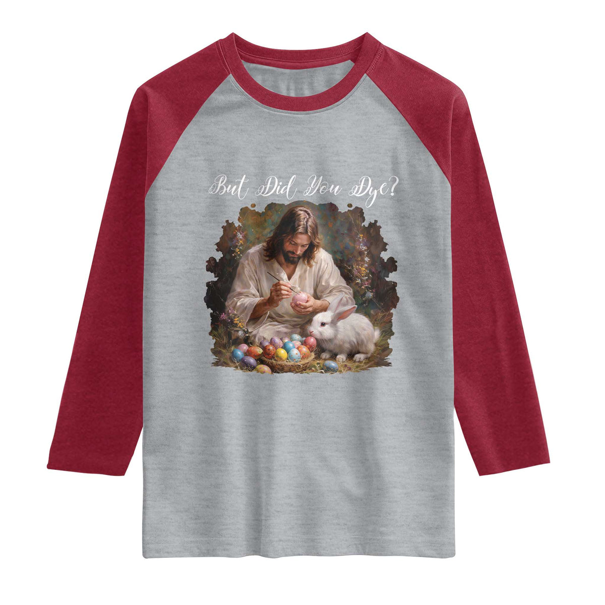But Did You Dye Raglan Shirt Funny Christian Easter Egg Dyeing