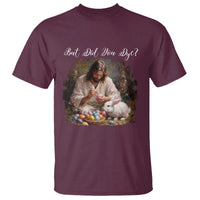 But Did You Dye T Shirt Funny Christian Easter Egg Dyeing