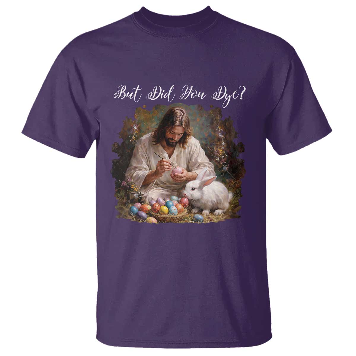 But Did You Dye T Shirt Funny Christian Easter Egg Dyeing