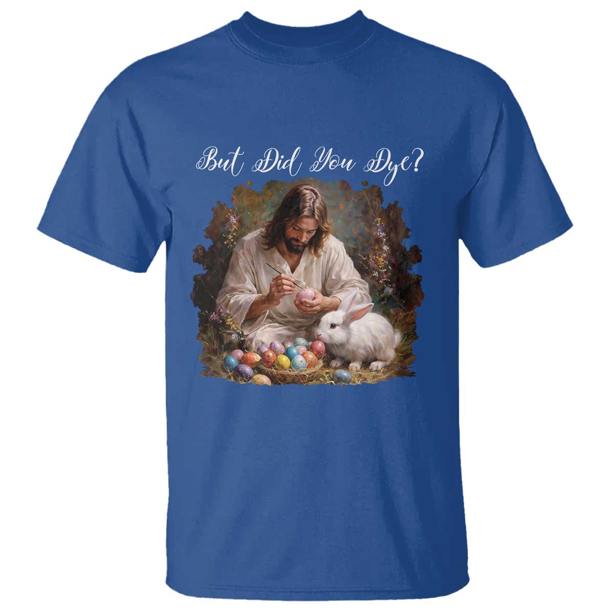 But Did You Dye T Shirt Funny Christian Easter Egg Dyeing