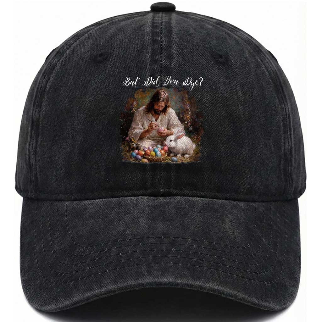 But Did You Dye Washed Cotton Baseball Cap Funny Christian Easter Egg Dyeing