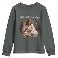 But Did You Dye Youth Sweatshirt Funny Christian Easter Egg Dyeing