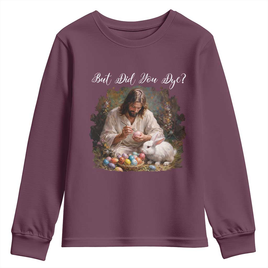 But Did You Dye Youth Sweatshirt Funny Christian Easter Egg Dyeing