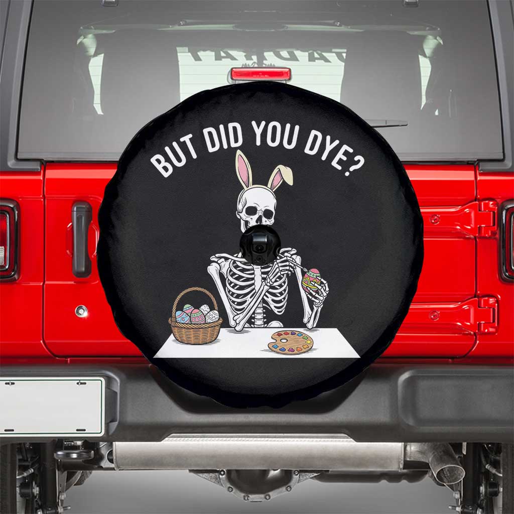But Did You Dye Spare Tire Cover Funny Easter Skeleton Painting Eggs