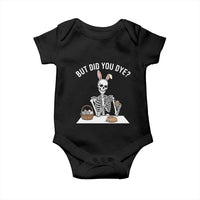 But Did You Dye Baby Onesie Funny Easter Skeleton Painting Eggs