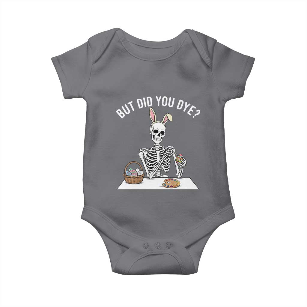 But Did You Dye Baby Onesie Funny Easter Skeleton Painting Eggs