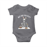 But Did You Dye Baby Onesie Funny Easter Skeleton Painting Eggs