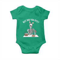 But Did You Dye Baby Onesie Funny Easter Skeleton Painting Eggs