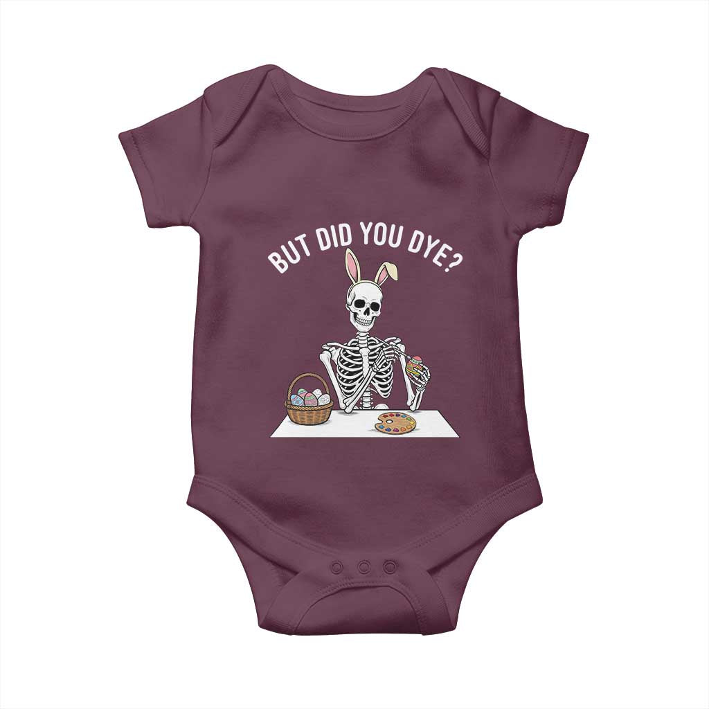 But Did You Dye Baby Onesie Funny Easter Skeleton Painting Eggs