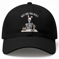 But Did You Dye Baseball Cap Funny Easter Skeleton Painting Eggs