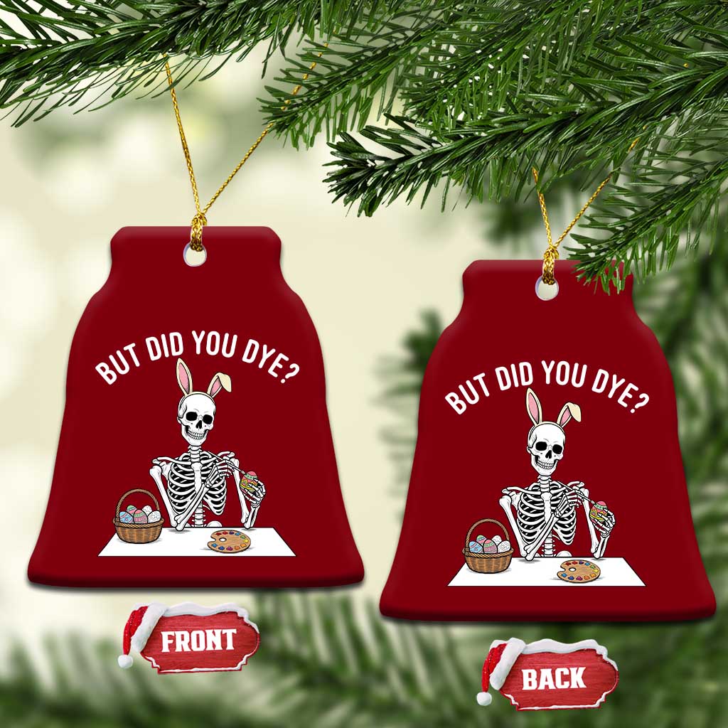 But Did You Dye Ceramic Ornament Funny Easter Skeleton Painting Eggs