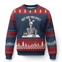 But Did You Dye Ugly Christmas Sweater Funny Easter Skeleton Painting Eggs