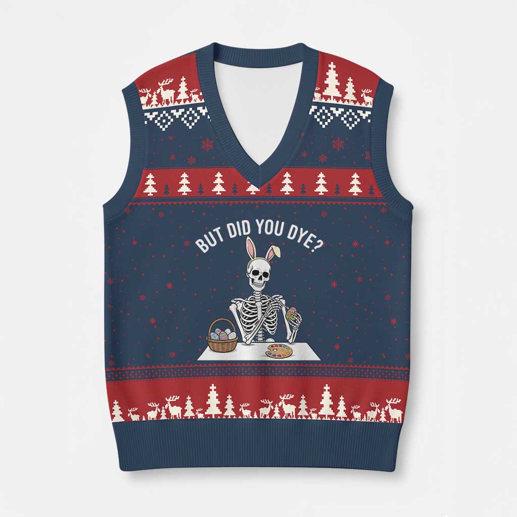 But Did You Dye V-Neck Knit Sweater Vest Funny Easter Skeleton Painting Eggs