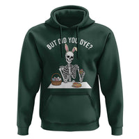 But Did You Dye Hoodie Funny Easter Skeleton Painting Eggs