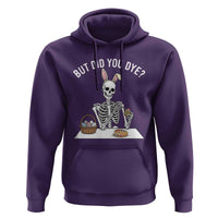 But Did You Dye Hoodie Funny Easter Skeleton Painting Eggs