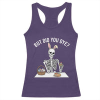 But Did You Dye Racerback Tank Top Funny Easter Skeleton Painting Eggs