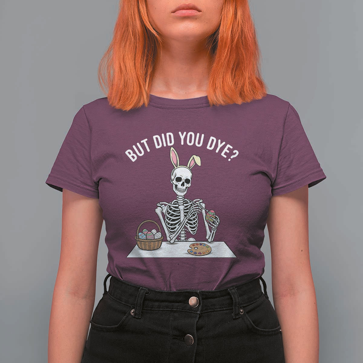 But Did You Dye T Shirt For Women Funny Easter Skeleton Painting Eggs