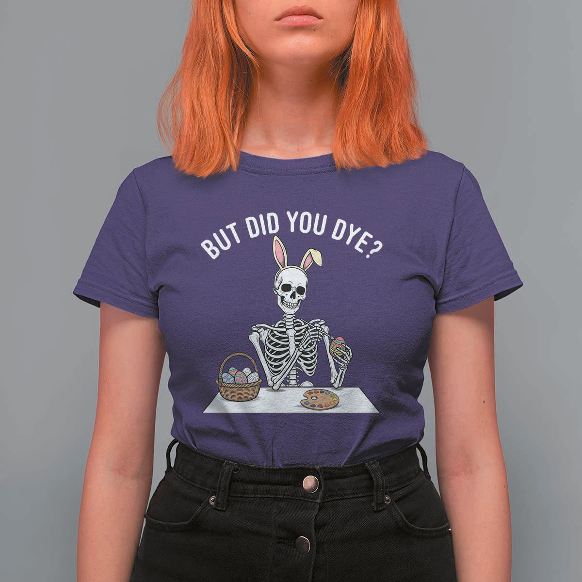 But Did You Dye T Shirt For Women Funny Easter Skeleton Painting Eggs