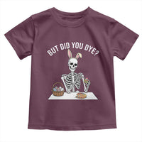But Did You Dye Toddler T Shirt Funny Easter Skeleton Painting Eggs