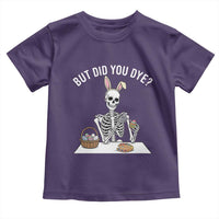But Did You Dye Toddler T Shirt Funny Easter Skeleton Painting Eggs