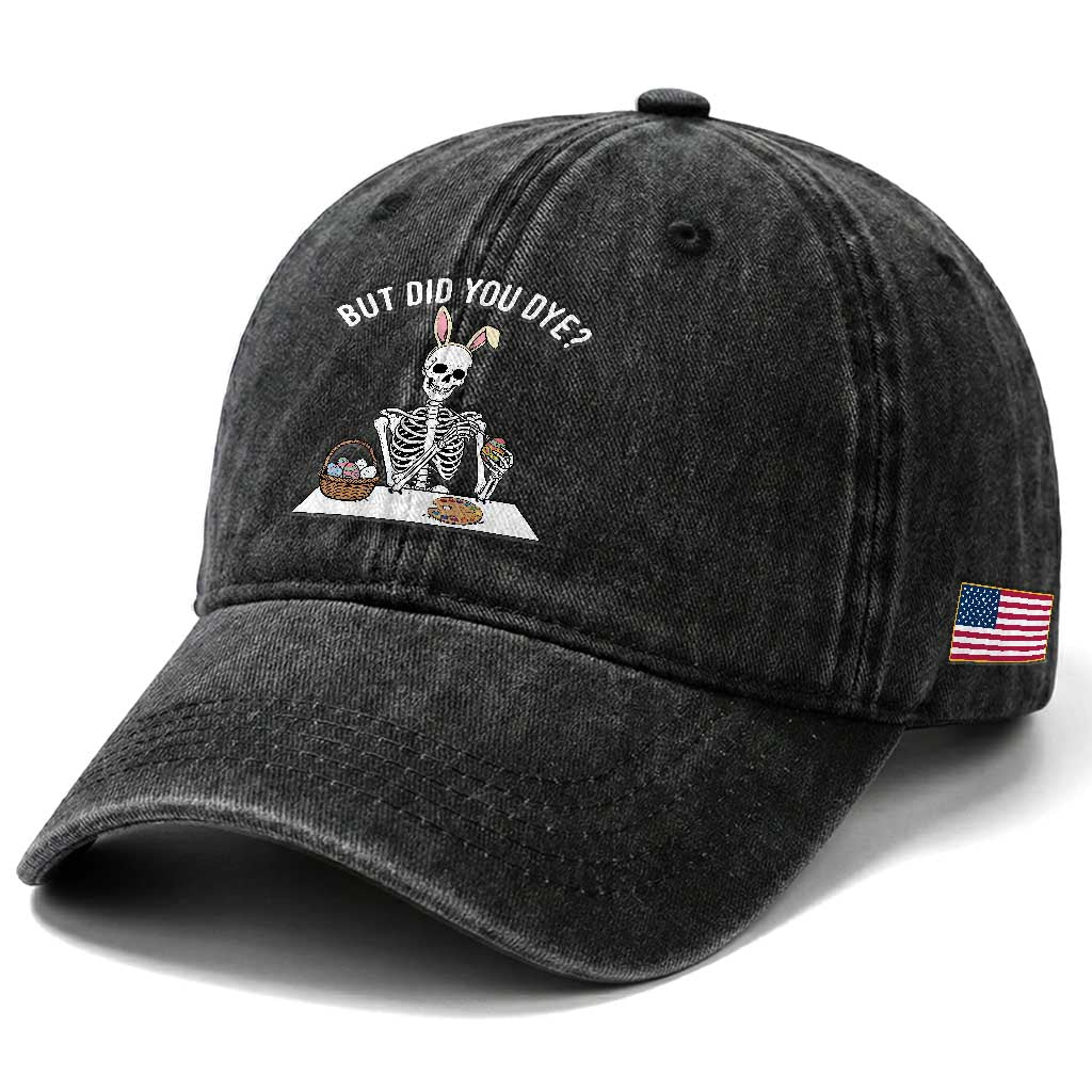 But Did You Dye Washed Cotton Baseball Cap Funny Easter Skeleton Painting Eggs