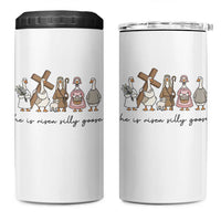 He Is Risen Silly Goose 4 in 1 Can Cooler Tumbler Funny Christian Easter