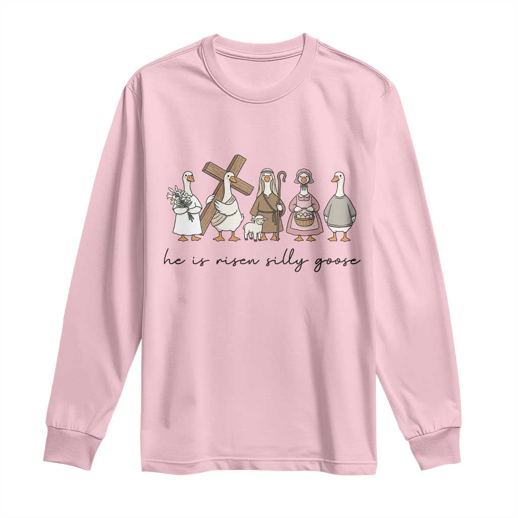 He Is Risen Silly Goose Long Sleeve Shirt Funny Christian Easter