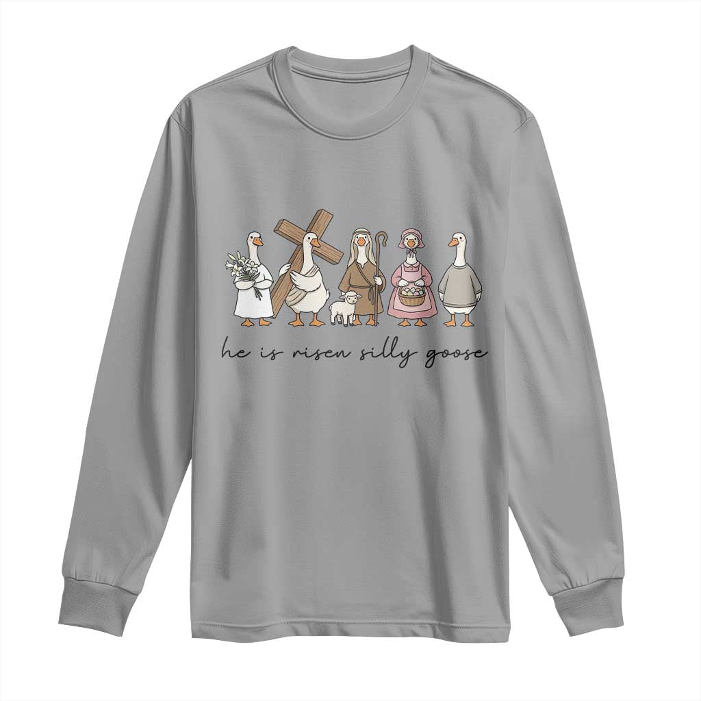 He Is Risen Silly Goose Long Sleeve Shirt Funny Christian Easter