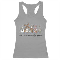 He Is Risen Silly Goose Racerback Tank Top Funny Christian Easter