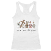 He Is Risen Silly Goose Racerback Tank Top Funny Christian Easter
