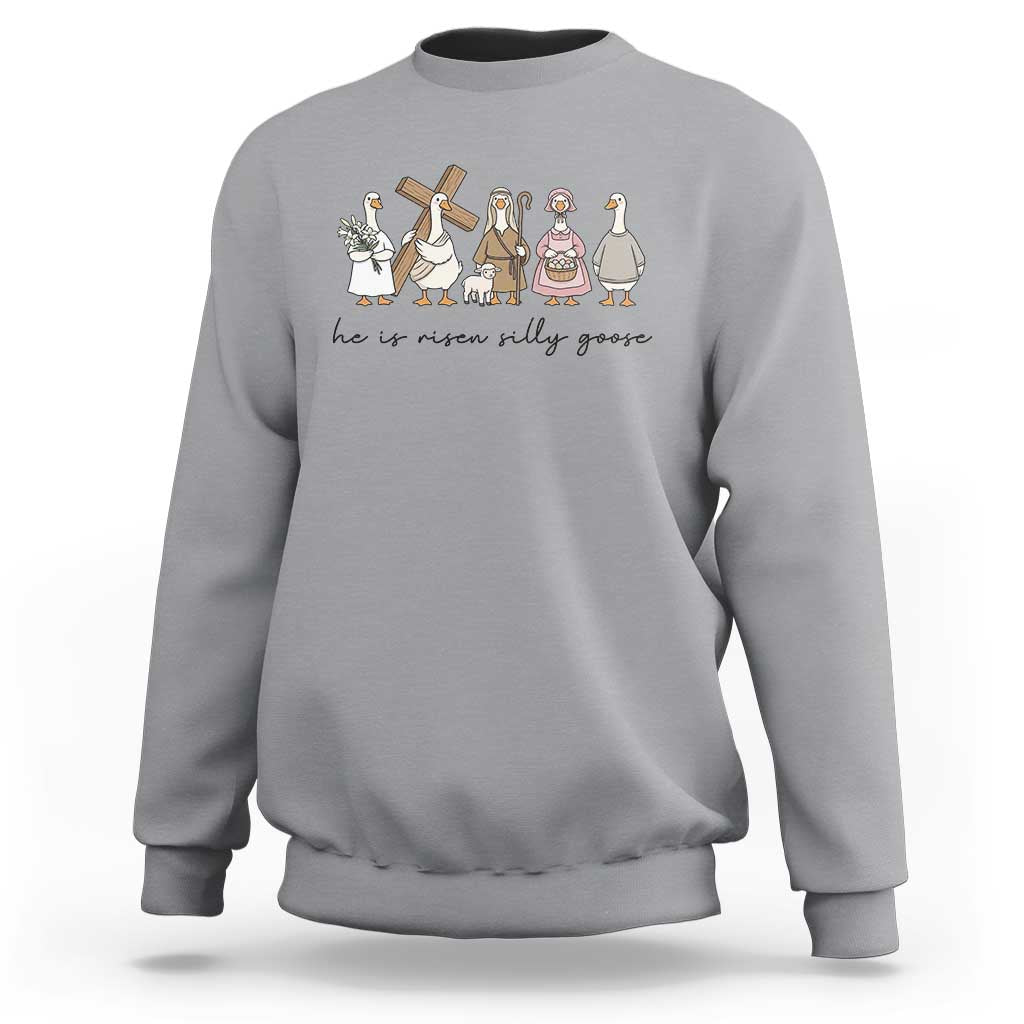 He Is Risen Silly Goose Sweatshirt Funny Christian Easter