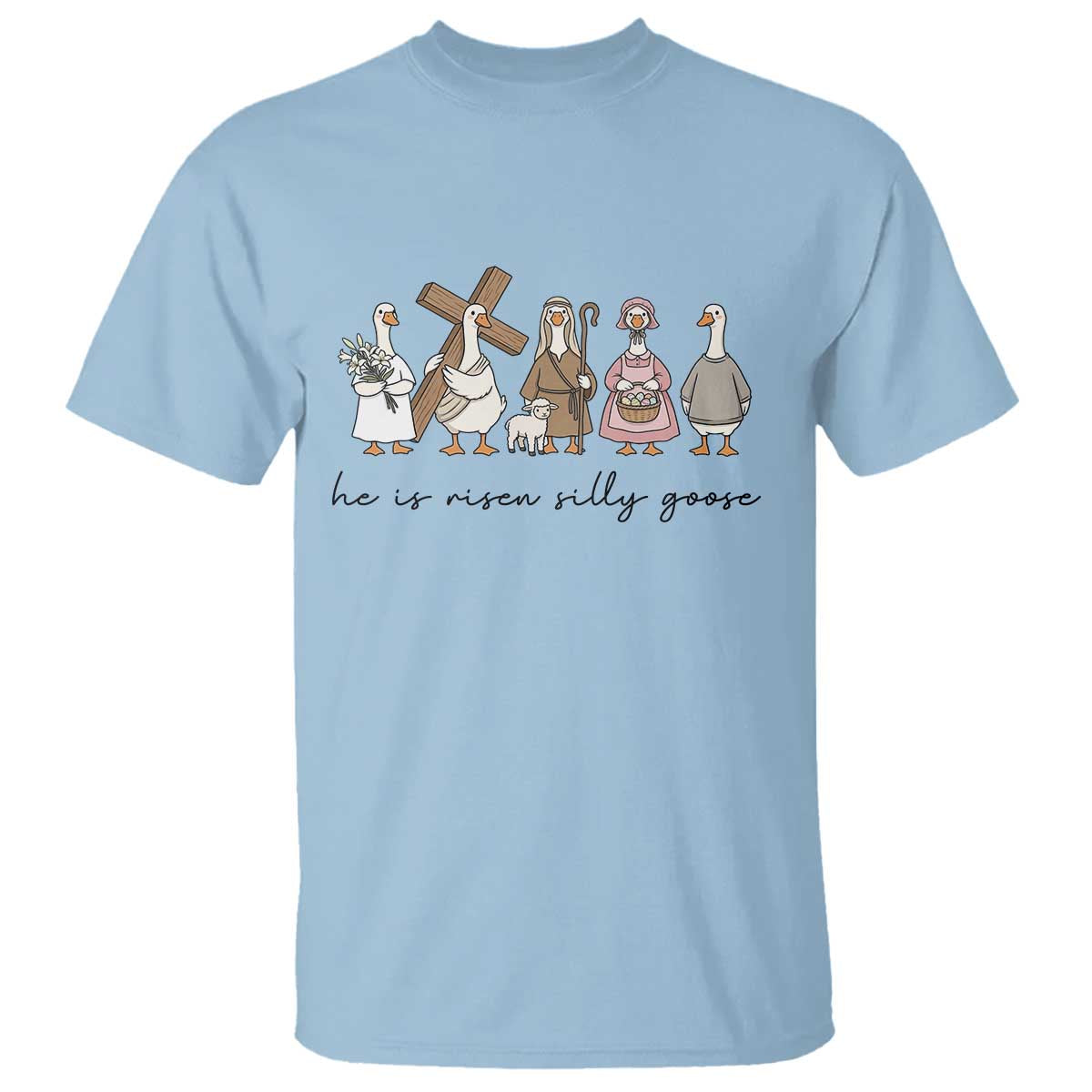 He Is Risen Silly Goose T Shirt Funny Christian Easter