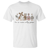 He Is Risen Silly Goose T Shirt Funny Christian Easter