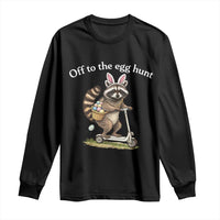 Off To The Egg Hunt Long Sleeve Shirt Funny Easter Raccoon