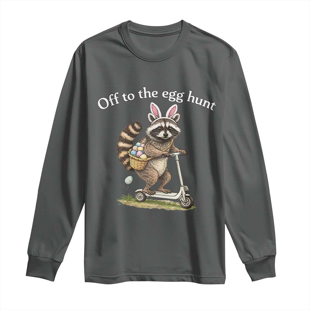 Off To The Egg Hunt Long Sleeve Shirt Funny Easter Raccoon