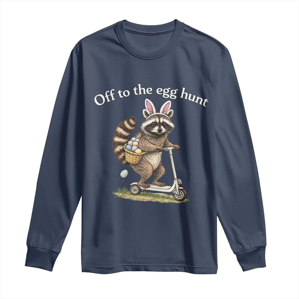 Off To The Egg Hunt Long Sleeve Shirt Funny Easter Raccoon