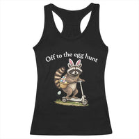 Off To The Egg Hunt Racerback Tank Top Funny Easter Raccoon