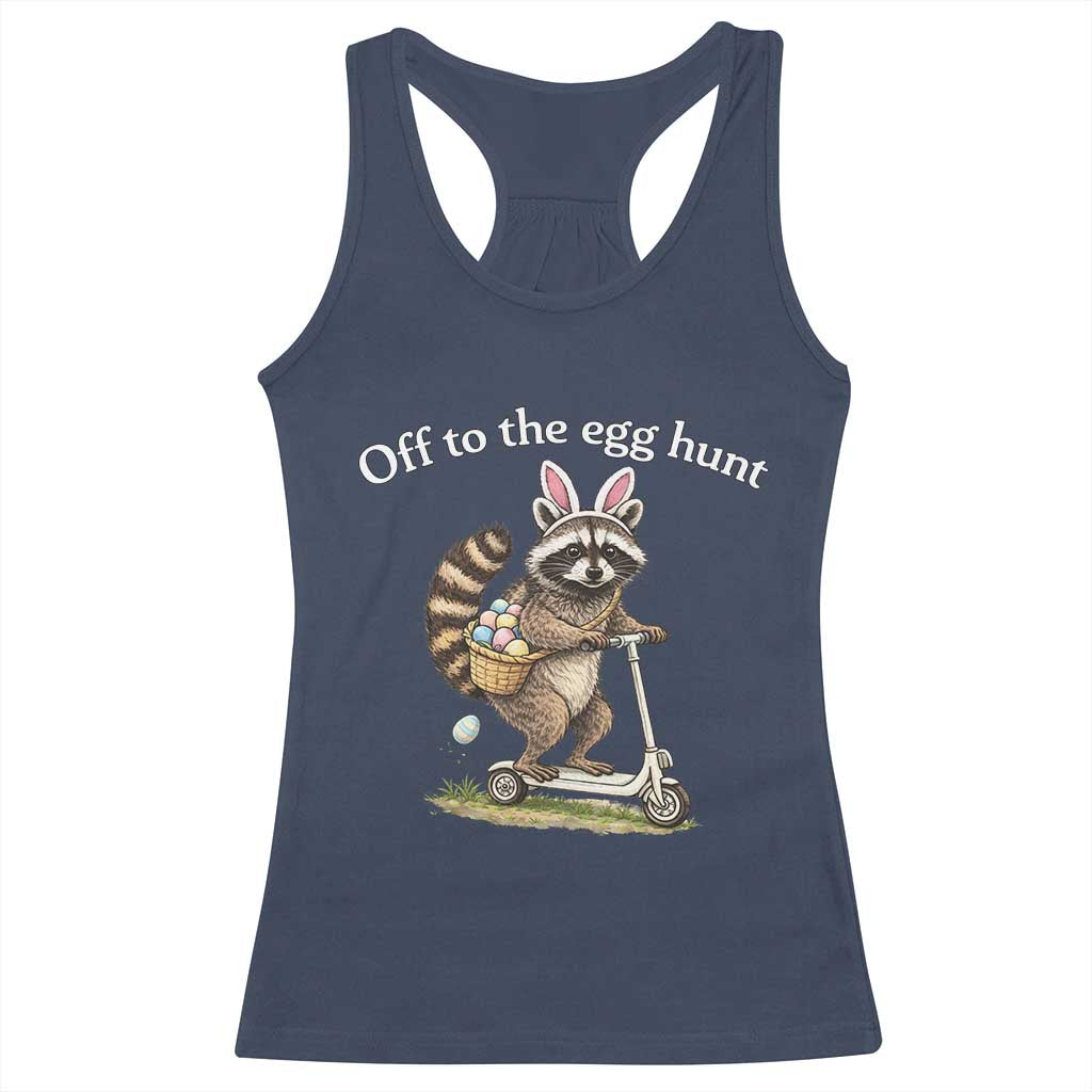 Off To The Egg Hunt Racerback Tank Top Funny Easter Raccoon