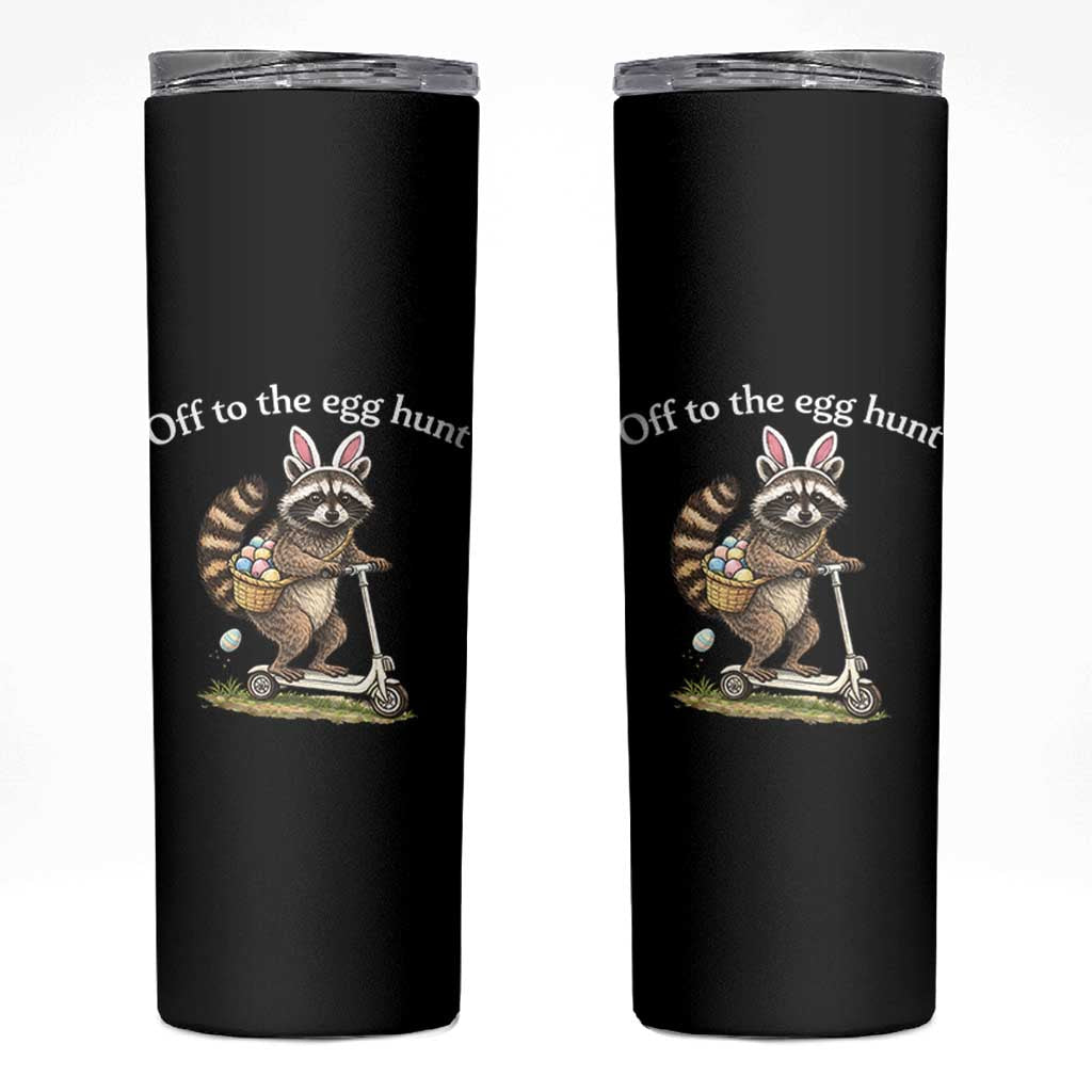 Off To The Egg Hunt Skinny Tumbler Funny Easter Raccoon