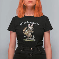 Off To The Egg Hunt T Shirt For Women Funny Easter Raccoon