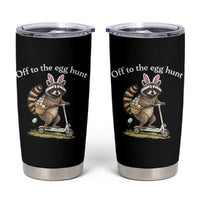 Off To The Egg Hunt Tumbler Cup Funny Easter Raccoon