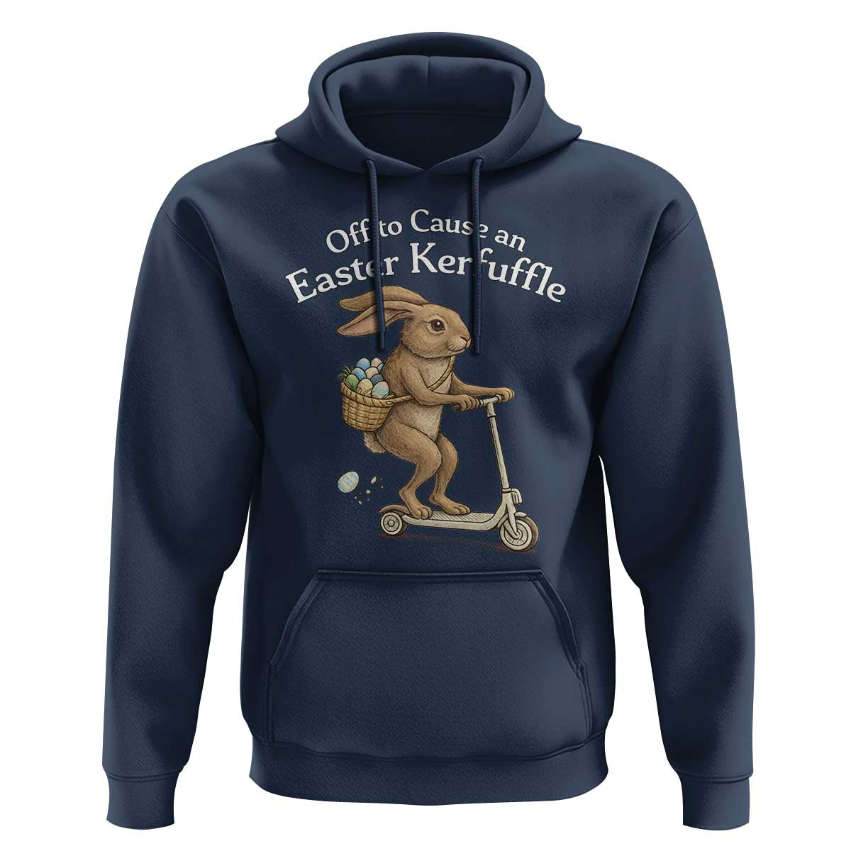 Funny Easter Bunny Hoodie Off To The Cause an Easter Kerfuffle