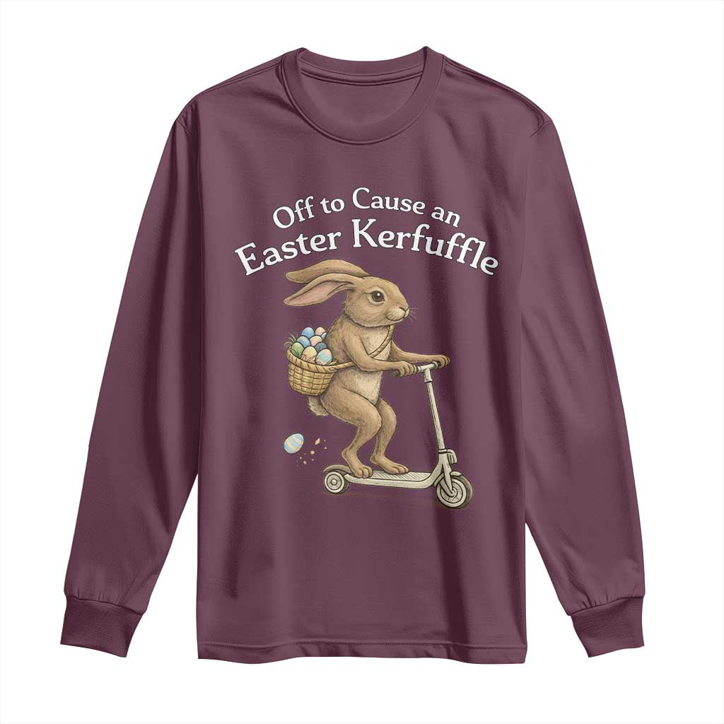 Funny Easter Bunny Long Sleeve Shirt Off To The Cause an Easter Kerfuffle