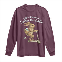 Funny Easter Bunny Long Sleeve Shirt Off To The Cause an Easter Kerfuffle