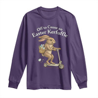 Funny Easter Bunny Long Sleeve Shirt Off To The Cause an Easter Kerfuffle