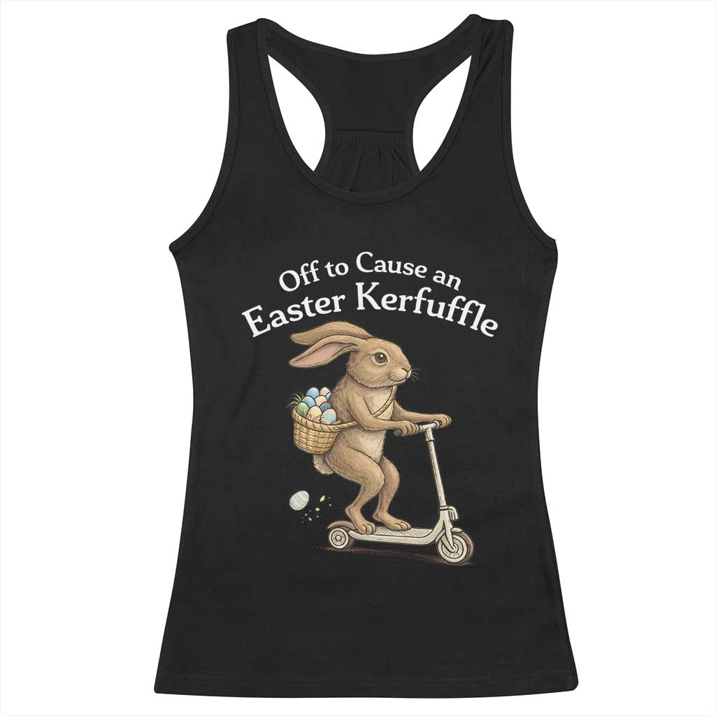 Funny Easter Bunny Racerback Tank Top Off To The Cause an Easter Kerfuffle