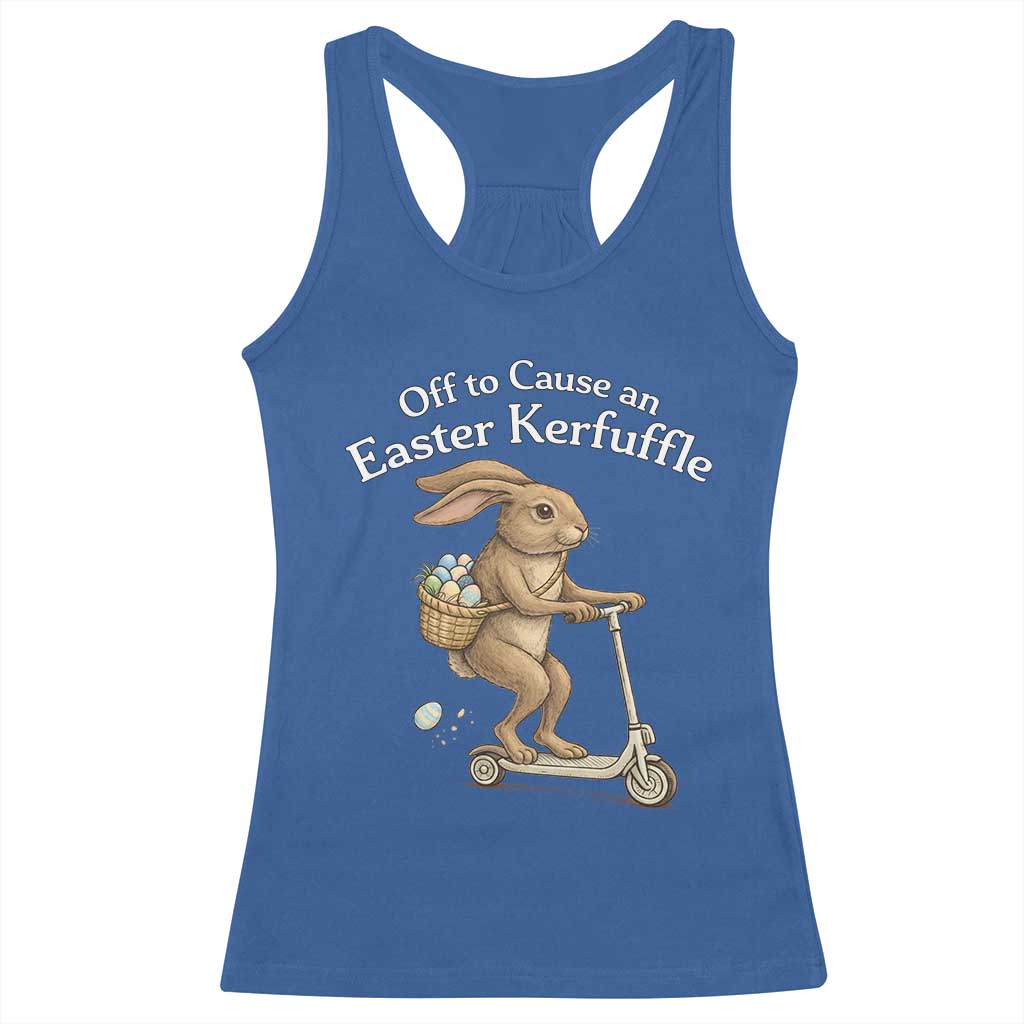 Funny Easter Bunny Racerback Tank Top Off To The Cause an Easter Kerfuffle