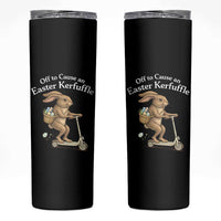Funny Easter Bunny Skinny Tumbler Off To The Cause an Easter Kerfuffle