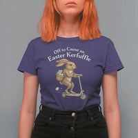 Funny Easter Bunny T Shirt For Women Off To The Cause an Easter Kerfuffle
